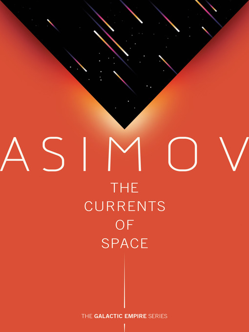 Title details for The Currents of Space by Isaac Asimov - Wait list